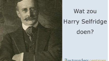 Wat zou Harry Selfridge doen?